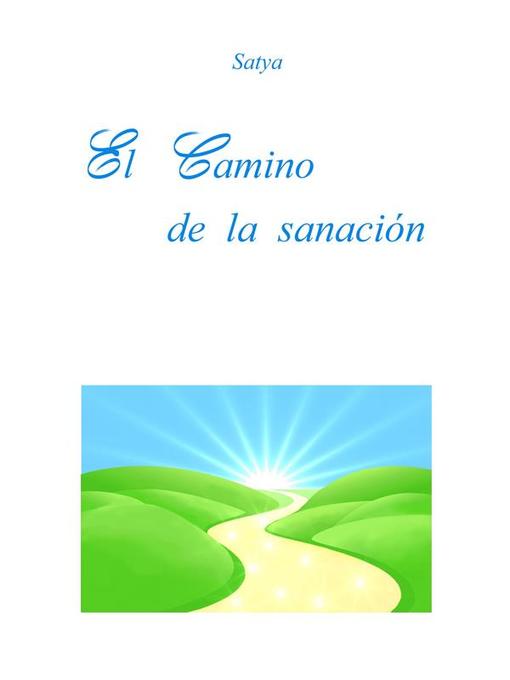 Title details for El Camino de la Sanación by Satya - Available